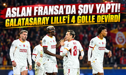 Aslan Fransa'da Şov Yaptı! Galatasaray Lille'i 4 Golle Devirdi