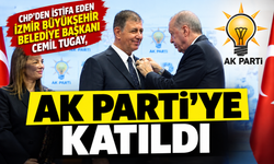 CHP'den istifa eden İzmir Büyükşehir Belediye Başkanı Cemil Tugay, AK Parti'ye katıldı