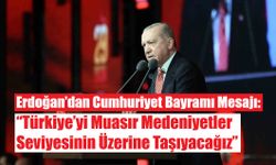 Erdoğan’dan Cumhuriyet Bayramı Mesajı: “Türkiye’yi Muasır Medeniyetler Seviyesinin Üzerine Taşıyacağız”