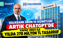 Halkbank Ürün ve Hizmetleri Artık ChatGPT’de Yapay Zekâ ile Yılda 270 Milyon TL Tasarruf
