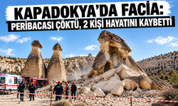 Kapadokya’da Facia: Peribacası Çöktü, 2 Kişi Hayatını Kaybetti