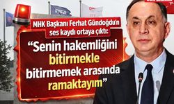 MHK Başkanı Ferhat Gündoğdu’nun ses kaydı ortaya çıktı: "Senin hakemliğini bitirmekle bitirmemek arasında ramaktayım"