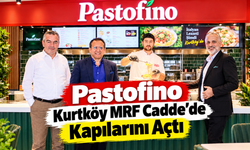 Pastofino Kurtköy MRF Cadde’de Kapılarını Açtı