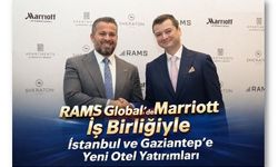 RAMS Global’den Marriott İş Birliğiyle İstanbul ve Gaziantep’e Yeni Otel Yatırımları