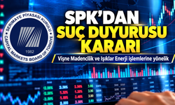 SPK’dan Vişne Madencilik ve Işıklar Enerji işlemlerine yönelik suç duyurusu kararı