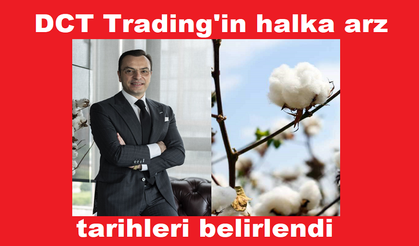 DCT Trading'in halka arz tarihleri belirlendi