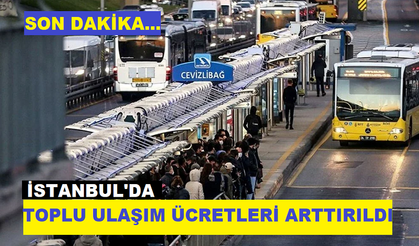 TOPLU ULAŞIM ÜCRETLERİ ARTTIRILDI