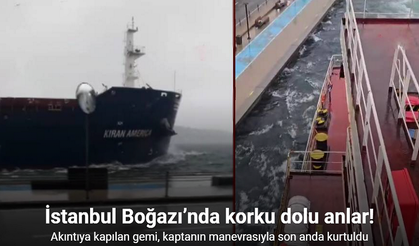 İstanbul Boğazı’nda korku dolu anlar: Akıntıya kapılan gemi, kaptanın manevrasıyla son anda kurtuldu