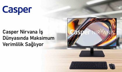 Casper Nirvana ile iş dünyasında maksimum verimlilik