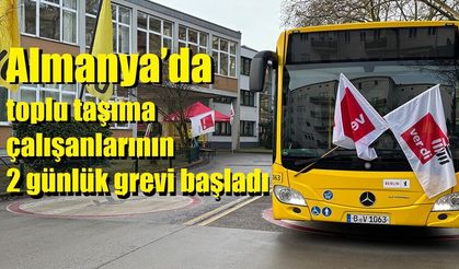 Almanya’da toplu taşıma çalışanlarının 2 günlük grevi başladı
