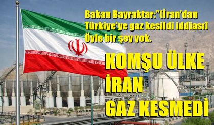 Bakan Bayraktar: "(İran’dan Türkiye’ye gaz kesildi iddiası) Öyle bir şey yok.