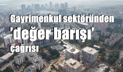 Gayrimenkul sektöründen ’değer barışı’ çağrısı