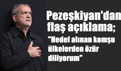 İran Cumhurbaşkanı Pezeşkiyan: "Hedef alınan komşu ülkelerden özür diliyorum"