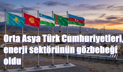 Orta Asya Türk Cumhuriyetleri, Enerji Sektörünün Gözbebeği Oldu