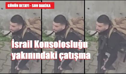 İsrail Konsolosluğu yakınındaki çatışmada 3 saldırgan etkisiz hale getirildi