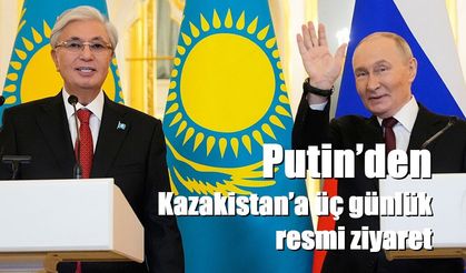 Putin’den Kazakistan’a üç günlük resmi ziyaret