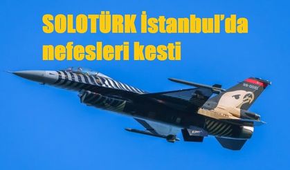 SOLOTÜRK İstanbul’da nefesleri kesti
