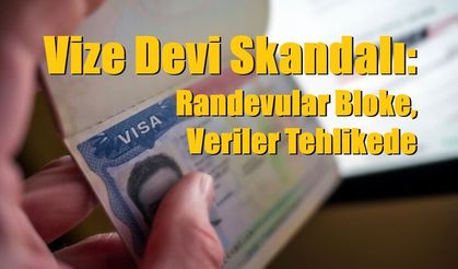 Vize Devi Skandalı: Randevular Bloke, Veriler Tehlikede