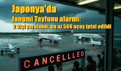 Japonya'da Jangmi Tayfunu alarmı: 2 kişi yaralandı, en az 560 uçuş iptal edildi