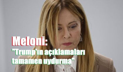Meloni: "Trump'ın açıklamaları tamamen uydurma"