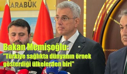 Bakan Memişoğlu: "Türkiye sağlıkta dünyanın örnek gösterdiği ülkelerden biri"