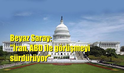 Beyaz Saray: "İran, ABD ile görüşmeyi sürdürüyor"