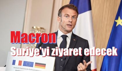 Macron Suriye’yi ziyaret edecek