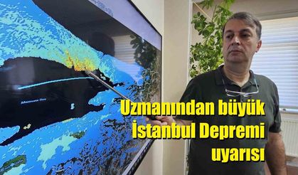 Uzmanından büyük İstanbul Depremi uyarısı