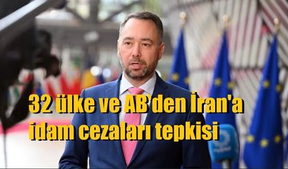 32 ülke ve AB'den İran'a idam cezaları tepkisi