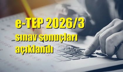 e-TEP 2026/3 sınav sonuçları açıklandı