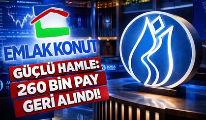 Emlak Konut’tan Güçlü Hamle: 260 Bin Pay Geri Alındı!