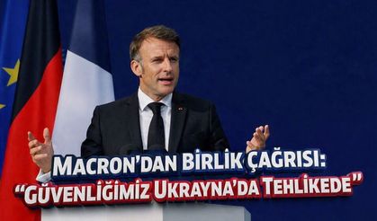 Macron’dan Birlik Çağrısı: “Güvenliğimiz Ukrayna’da Tehlikede”