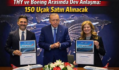 THY ve Boeing Arasında Dev Anlaşma: 150 Uçak Satın Alınacak