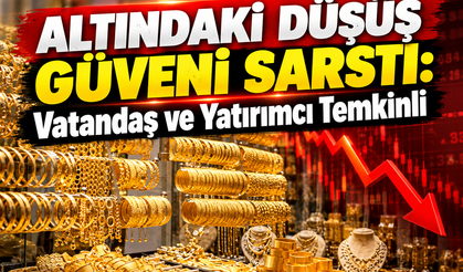 Altındaki Düşüş Güveni Sarstı: Vatandaş ve Yatırımcı Temkinli