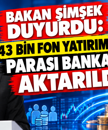 Bakan Şimşek Duyurdu: 43 Bin Fon Yatırımcısının Parası Bankalara Aktarıldı