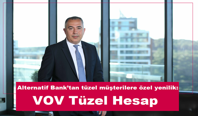 Alternatif Bank’tan tüzel müşterilere özel yenilik: VOV Tüzel Hesap