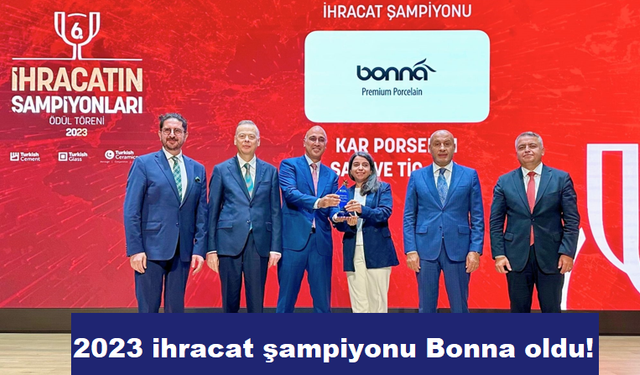 2023 ihracat şampiyonu Bonna oldu!