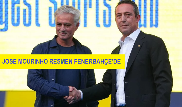 JOSE MOURINHO RESMEN FENERBAHÇE’DE