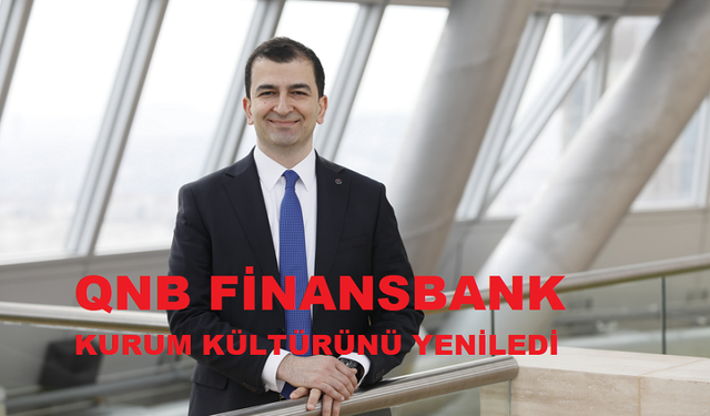 QNB FİNANSBANK KURUM KÜLTÜRÜNÜ YENİLEDİ