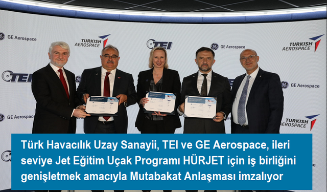 Türk Havacılık Uzay Sanayii, TEI ve GE Aerospace, ileri seviye Jet Eğitim Uçak Programı HÜRJET için iş birliği