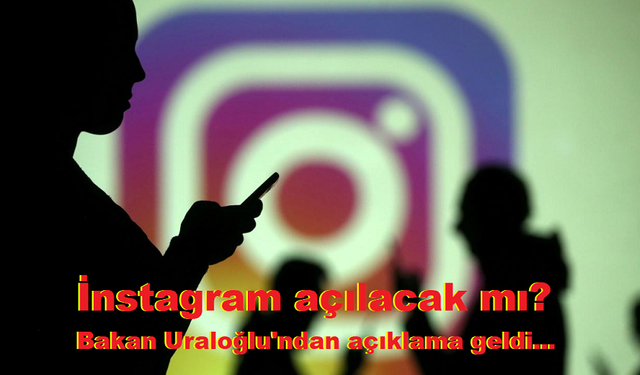 İnstagram açılacak mı? Bakan Uraloğlu'ndan açıklama geldi...