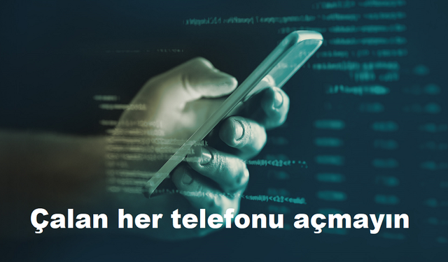 Çalan her telefonu açmayın