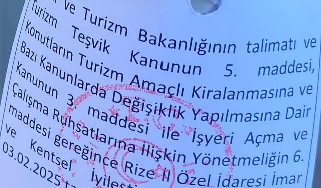 Fırtına Vadisindeki ruhsatsız turistik tesis ve oteller tek tek mühürleniyor