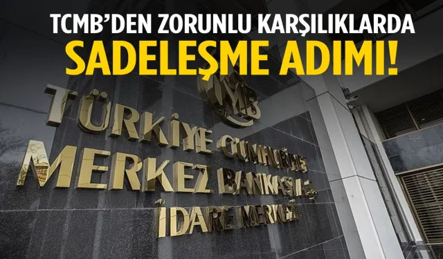 TCMB’den zorunlu karşılıklarda sadeleşme adımı