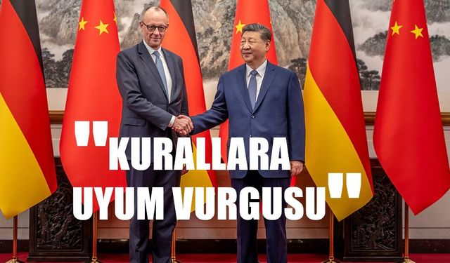 Almanya Başbakanı Merz’den Çin’e: "Şeffaflığa, güvenilirliğe ve kurallara uyulmasına ihtiyacımız var""