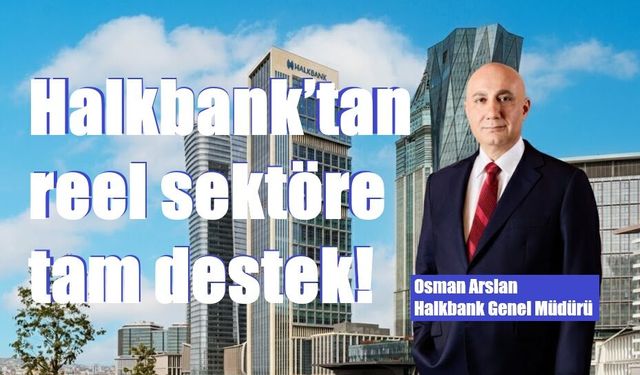 Halkbank’ın Aktif Büyüklüğü 4,3 Trilyon TL Seviyesine Yükseldi