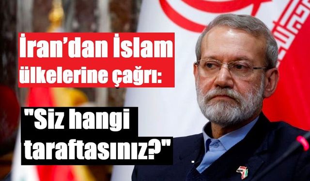 İran’dan İslam ülkelerine çağrı: "Siz hangi taraftasınız?"