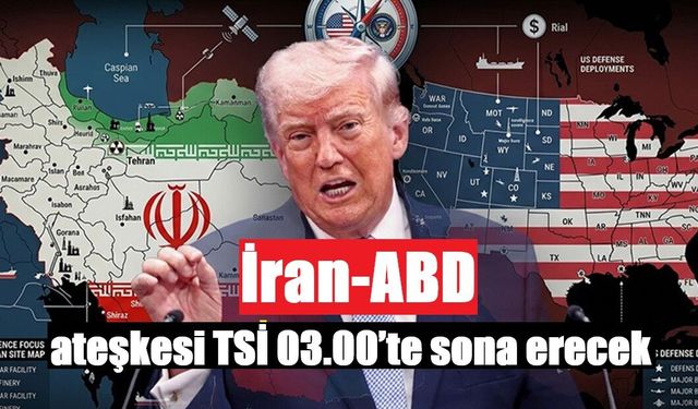 İran-ABD ateşkesi TSİ 03.00’te sona erecek