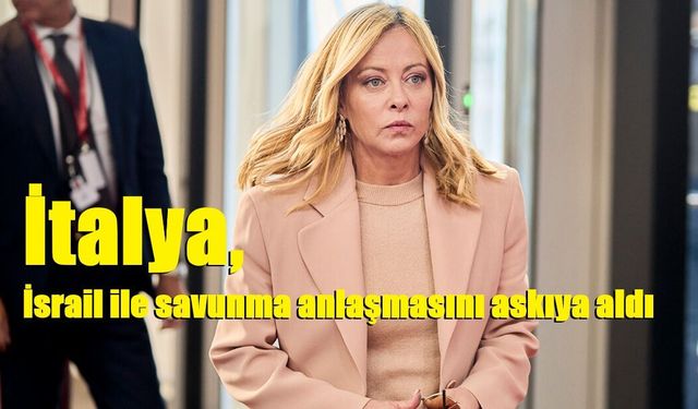 İtalya, İsrail ile savunma anlaşmasını askıya aldı