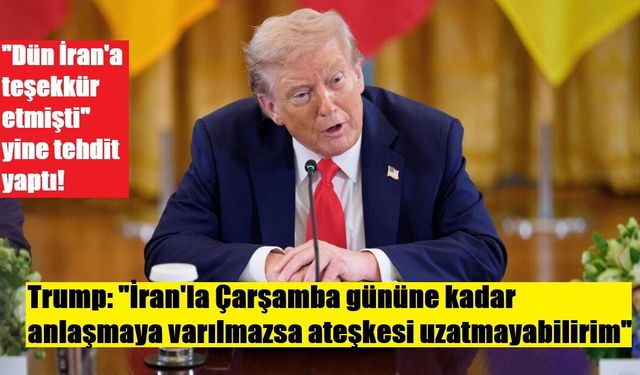 Trump: "İran'la Çarşamba gününe kadar anlaşmaya varılmazsa ateşkesi uzatmayabilirim"